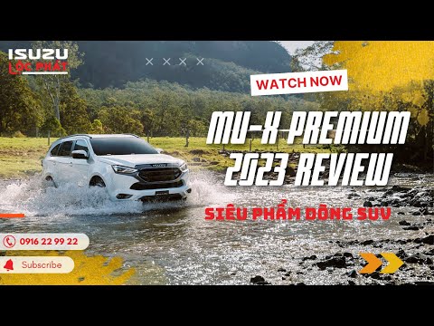  Youtube : Isuzu mu-X Premium  - Một Siêu phẩm đáng sở hữu!