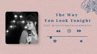 THE WAY YOU LOOK TONIGHT ?❤ -  #cantoraparacasamento #weddingsinger #portugal