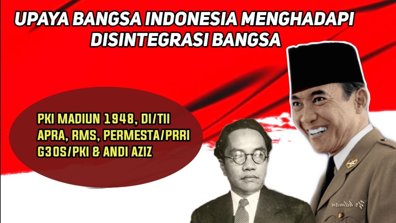 UPAYA BANGSA INDONESIA MENGHADAPI DISINTEGRASI BANGSA | Sejarah SMK/SMA
