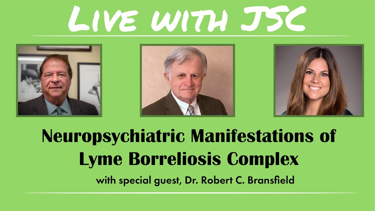 Neuropsychiatric Manifestations of Lyme Borreliosis Complex, with special guest Dr. Robert C. Bransfield. (July 1, 2021)