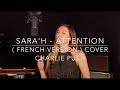 ATTENTION ( FRENCH VERSION ) CHARLIE PUTH ( SARA'H COVER )