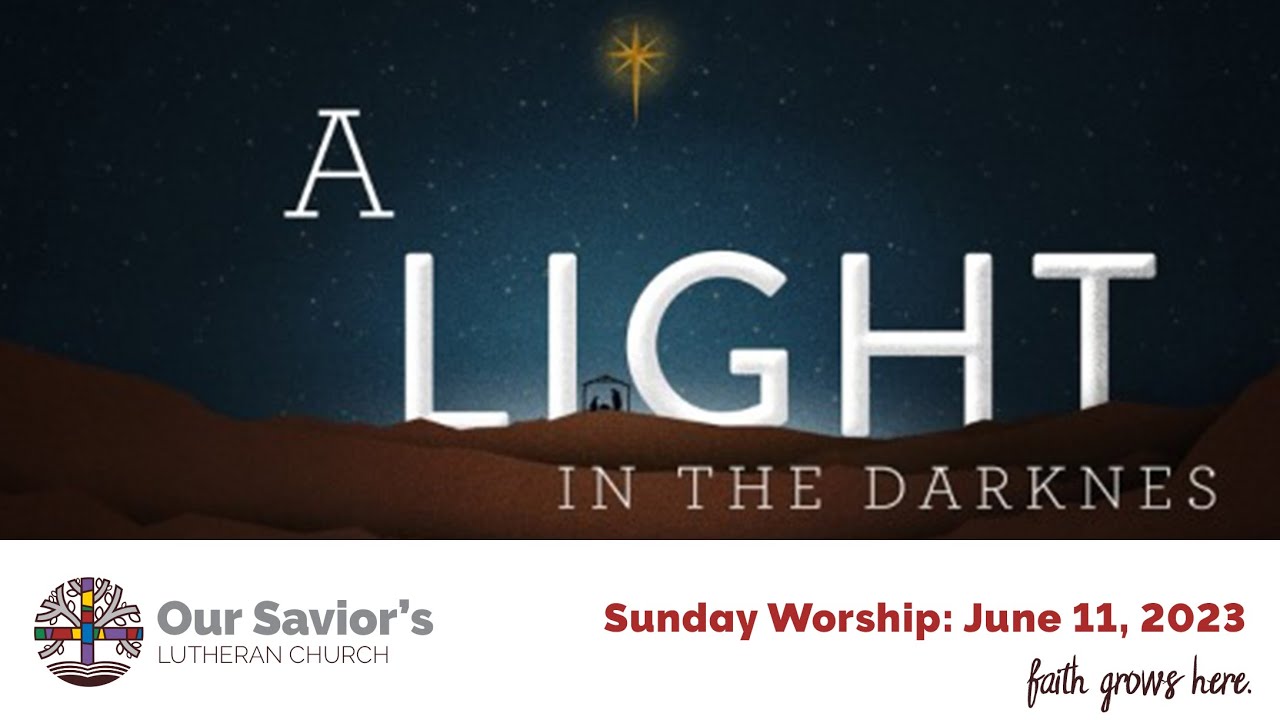 Sunday Worship Service at Our Savior's Lutheran Church Faribault, MN: June 11, 2023