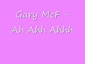 Gary McF- Ah Ahh Ahhh