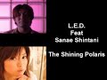 L.E.D. Feat Sanae Shintani - The Shining Polaris L.E.D. Feat Sanae Shintani - The Shining Polaris