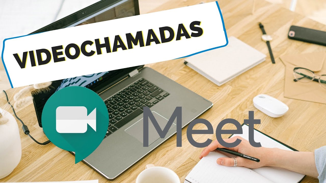 Google Meet - Instalação e principais funções