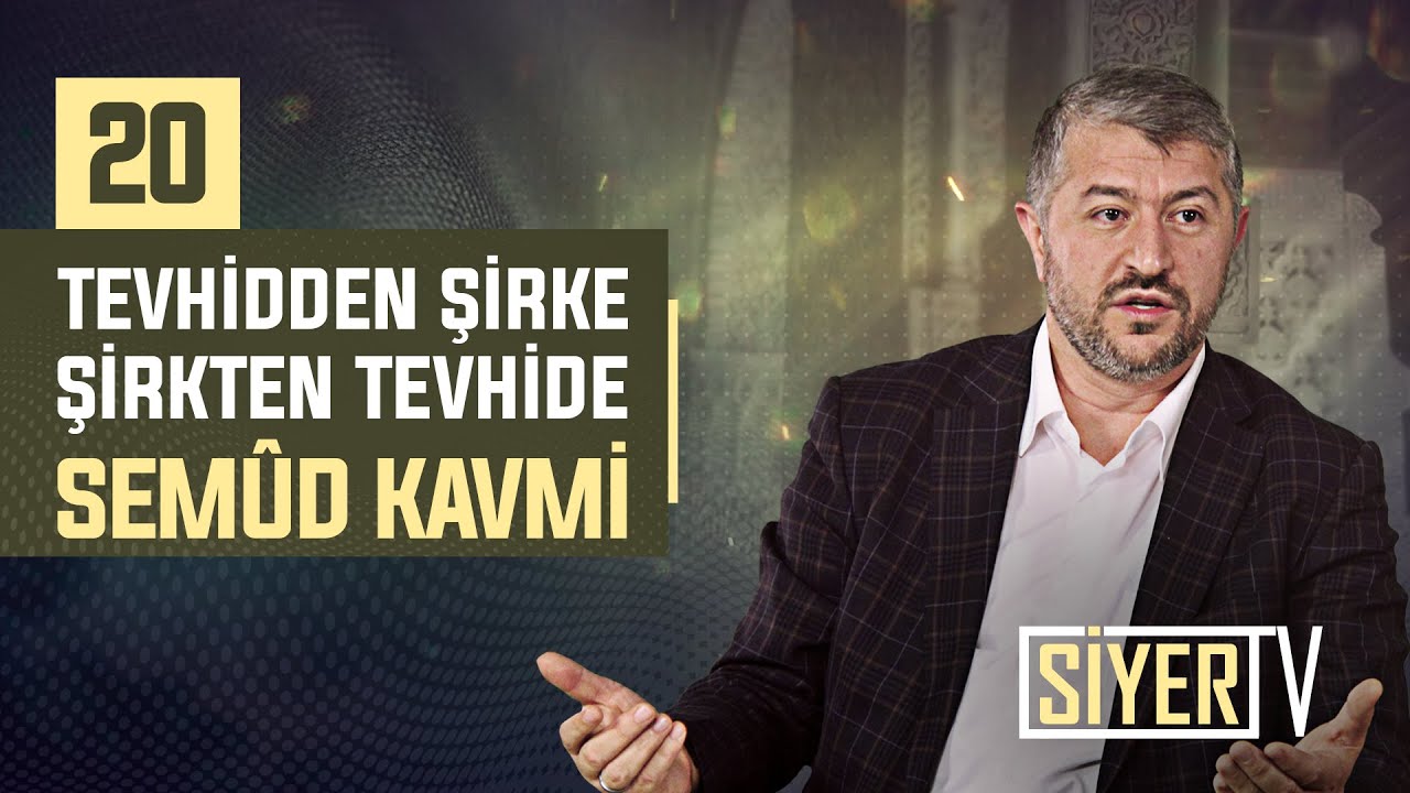20. Tevhidden Şirke Şirkten Tevhide Semûd Kavmi