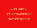 Axel Fernando - Me Estoy Enamorando Axel Fernando - Me Estoy Enamorando