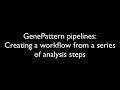 GenePattern pipelines: Creating a workflow from a series of analysis steps
