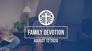 Family Devotion August 12 2020