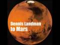 Dennis Landman - to Mars