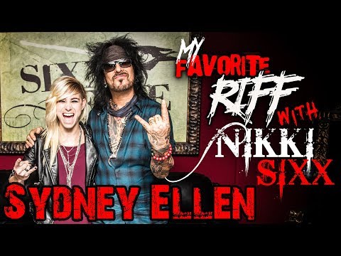 My Favorite Riff with Nikki Sixx: Sydney Ellen