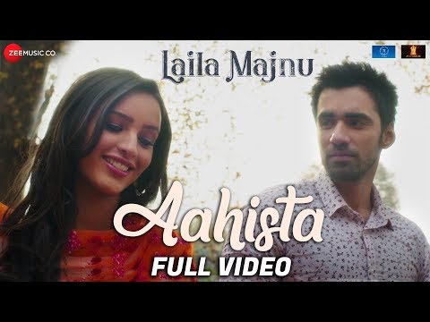 Aahista - Full Video | Laila Majnu | Arijit Singh & Jonita Gandhi | Avinash Tiwary & Tripti Dimri