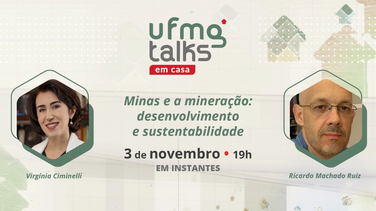 UFMG Talks em casa #18 | Minas e a mineração: desenvolvimento e sustentabilidade