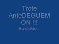 Trote do ANTEDEGUEMON!