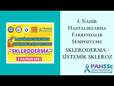 I. NADİR HASTALIKLARDA FARKINDALIK SEMPOZYUMU - SKLERODERMA - 2021.06.02