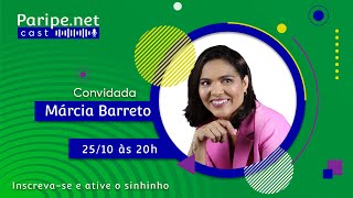 MÁRCIA BARRETO | Paripe.net Cast #51