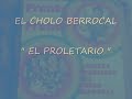 CHOLO BERROCAL.- EL PROLETARIO
