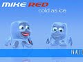 MIKE RED - Cold As Ice