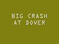 Big Crash at Dover