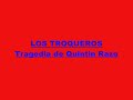 TROQUEROS - Corrido de Quintin Razo