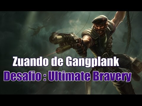Zuando de Gangplank Top - Desafio : Ultimate Bravery (PT-BR)