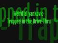 Weird Al stuck in the drive-thru