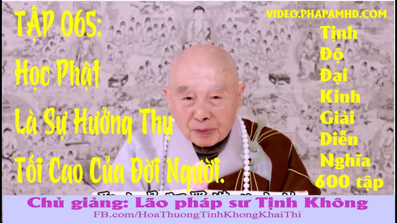 TẬP 065, Học Phật Là Sự Hưởng Thụ Tối Cao Của Đời Người, Tịnh Độ Đại Kinh Giải Diễn Nghĩa, Diệu Âm