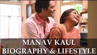 Manav kaul Biography Lifestyle Income Net Worth Ci