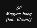 SP-Magyar hang [km. Elwont]