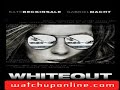 Watch Whiteout Full Movie Part 1/11