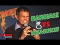 Marriage vs. Engagement - Comedy Time