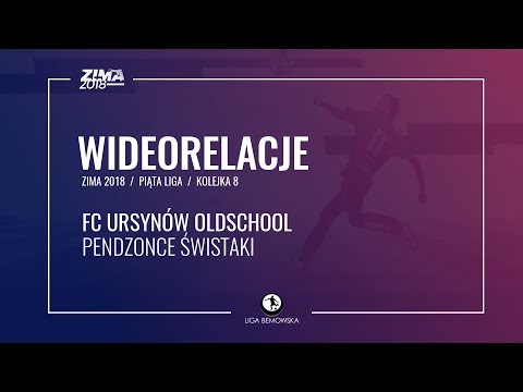 LIGA BEMOWSKA / ZIMA 2018 / KOLEJKA 8 / FC URSYNÓW OLDSCHOOL - PENDZONCE ŚWISTAKI