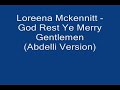 this is a recording of loreena mckennitt's 'god rest ye merry gentlemen' this however is another version found on the marco polo single. this is the 'abdelli version'