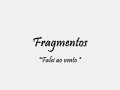 Fragmentos - Mais uma vez Fragmentos - Mais uma vez