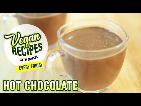 BEST Vegan Hot Chocolate Recipe – How To Make Simple Hot Chocolate At Home – Vegan Series By Nupur