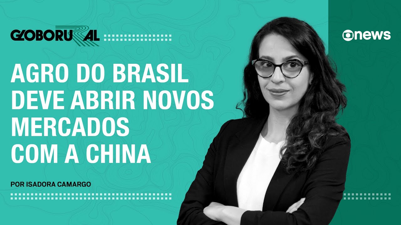 Brasil deve abrir novos mercados no agro com a China | Globo Rural