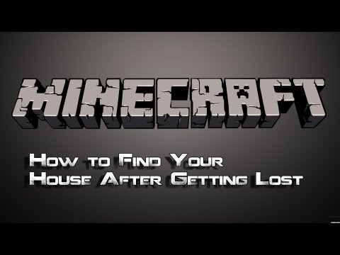 how to find ur house in minecraft