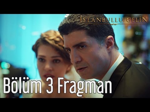 İstanbullu Gelin 3. Bölüm Fragmanı                                                                                                                                                                                                                        