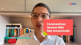Coronavírus: Jovens Não São Invencíveis