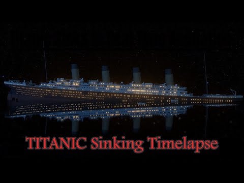 Titanic Real Time Sinking Timelapse