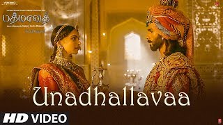 Unadhallavaa Video Song  Padmaavat Tamil Songs  De