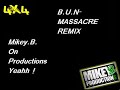 B.U.N Massacre Remix