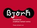videos de Björk - Wanderlust (matthew herbert remix)