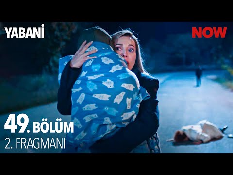 Yabani 49. Bölüm 2. Fragmanı                                                                                                                                                                                                                              