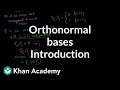 Linear Algebra: Introduction to Orthonormal Bases