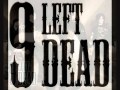 Nine Left Dead Put Your Guns Down Official Music Video and Lyrics