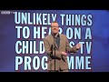 Mock the Week - UNLIKELY THINGS TO HEAR ON A CHILDREN'S TV PROGRAM - BBC Two