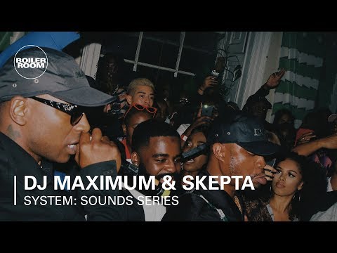 DJ Maximum & Skepta | Boiler Room x SYSTEM