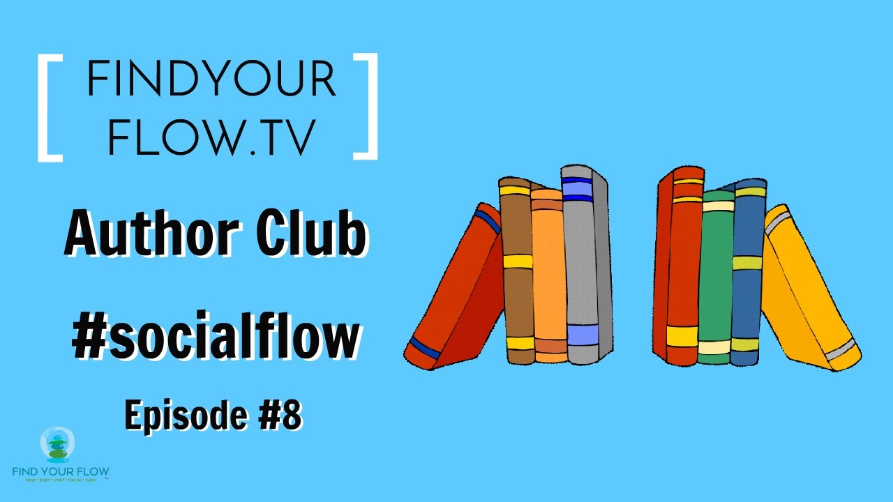 FINDYOURFLOW.TV ep. 8 Author Club