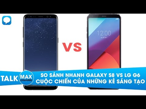 So sánh nhanh Galaxy S8 vs LG G6 – Cuộc chiến của những kẻ sáng tạo